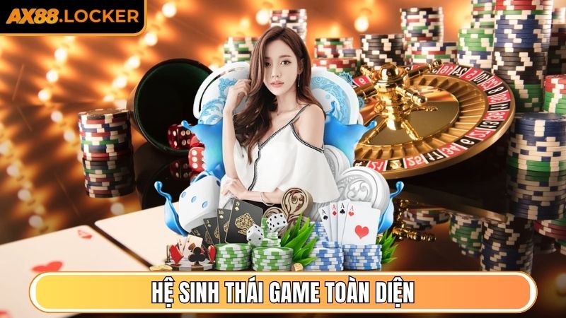 Hệ sinh thái game toàn diện