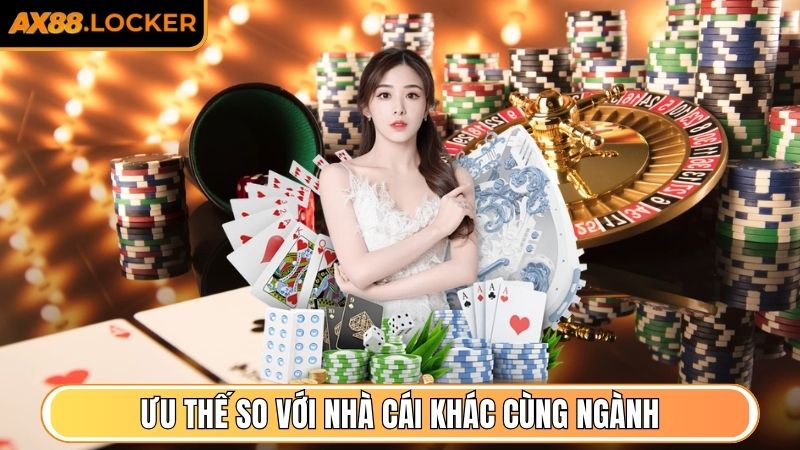 Ưu thế so với nhà cái khác cùng ngành