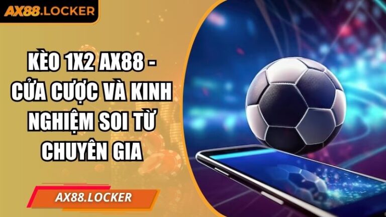Kèo 1x2 AX88